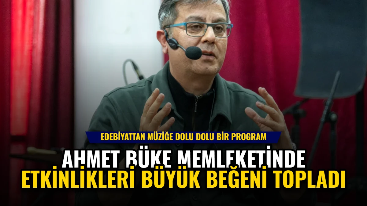 Ahmet Büke Memleketinde Etkinlikleri Büyük Beğeni Topladı