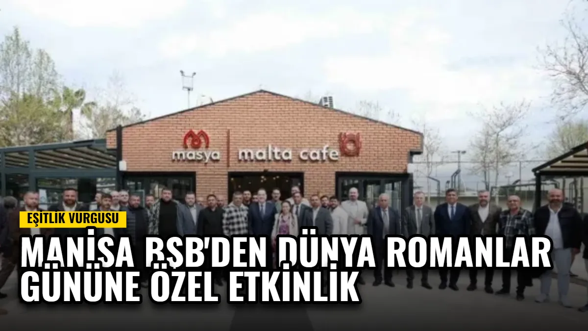Manisa BŞB'den Dünya Romanlar Gününe Özel Etkinlik: Eşitlik Vurgusu