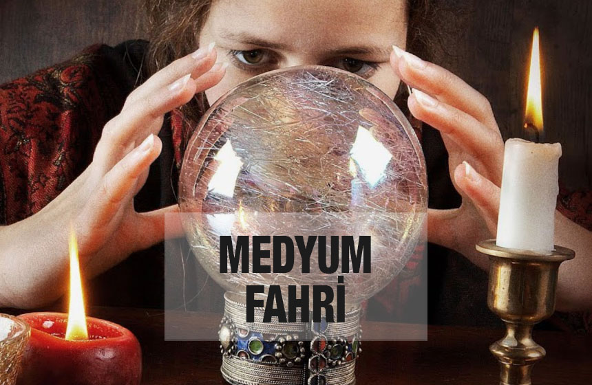 Medyum Fahri kimdir ve nasıl bir hocadır medyum yardımı ile